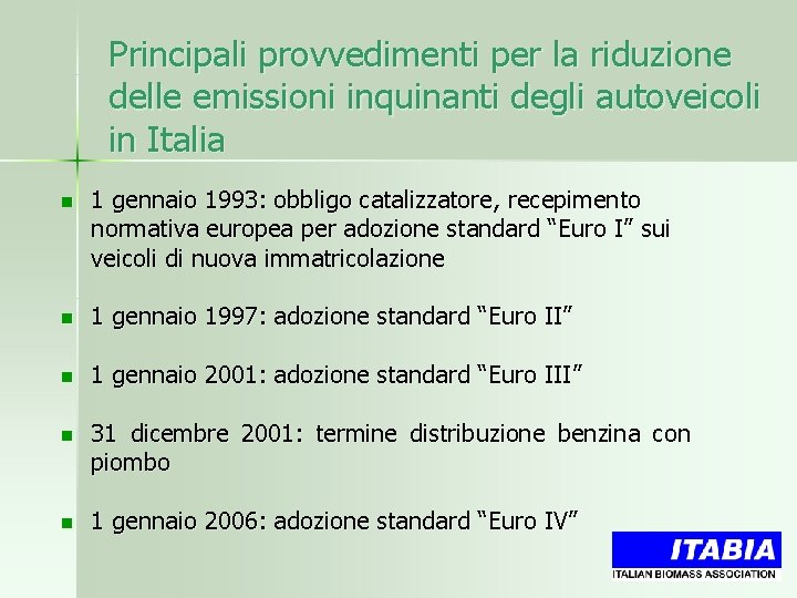 Principali provvedimenti per la riduzione delle emissioni inquinanti degli autoveicoli in Italia n 1