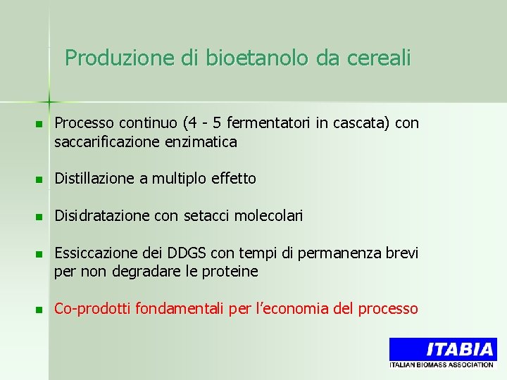Produzione di bioetanolo da cereali n Processo continuo (4 - 5 fermentatori in cascata)