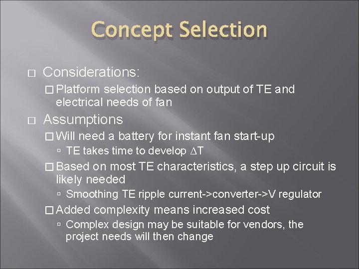 Concept Selection � Considerations: � Platform selection based on output of TE and electrical Concept Selection � Considerations: � Platform selection based on output of TE and electrical