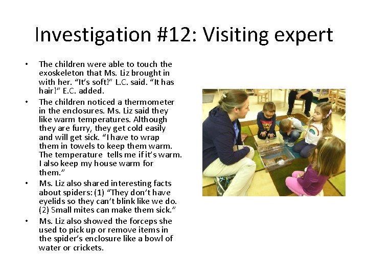 Investigation #12: Visiting expert • • The children were able to touch the exoskeleton