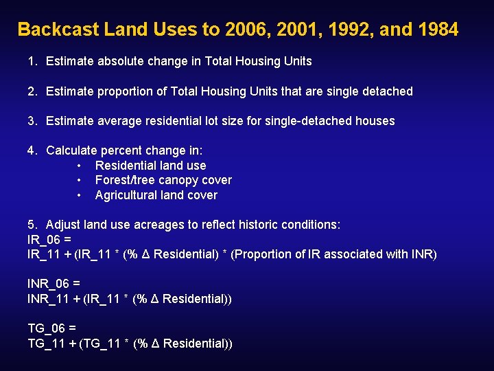 Backcast Land Uses to 2006, 2001, 1992, and 1984 1. Estimate absolute change in
