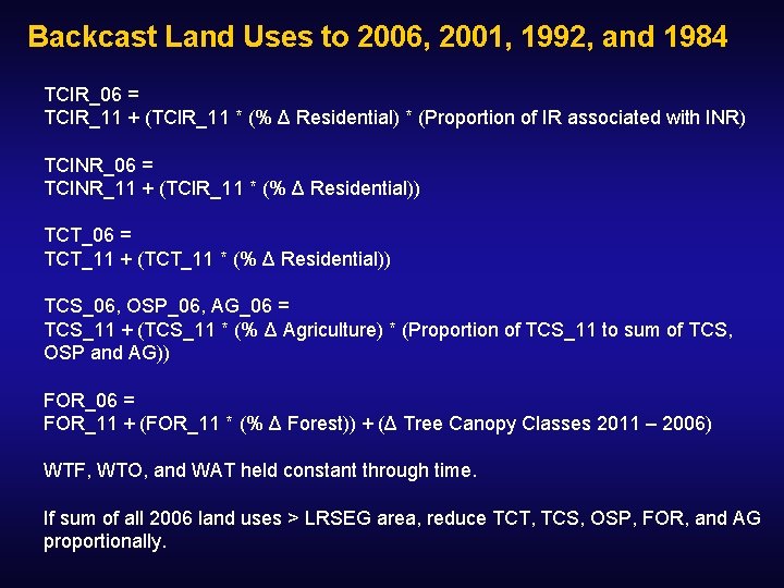 Backcast Land Uses to 2006, 2001, 1992, and 1984 TCIR_06 = TCIR_11 + (TCIR_11