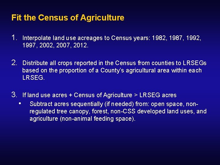 Fit the Census of Agriculture 1. Interpolate land use acreages to Census years: 1982,
