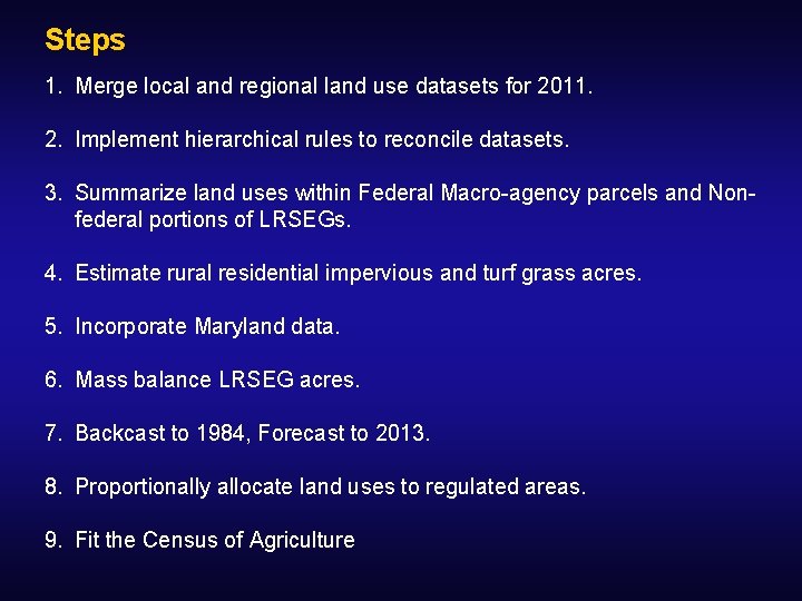 Steps 1. Merge local and regional land use datasets for 2011. 2. Implement hierarchical