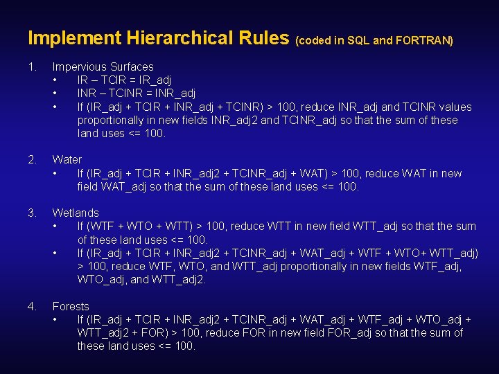 Implement Hierarchical Rules (coded in SQL and FORTRAN) 1. Impervious Surfaces • IR –