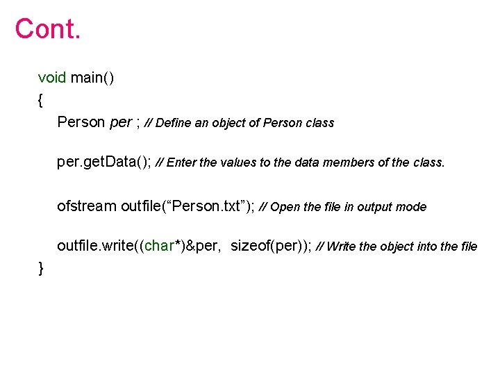Cont. void main() { Person per ; // Define an object of Person class Cont. void main() { Person per ; // Define an object of Person class