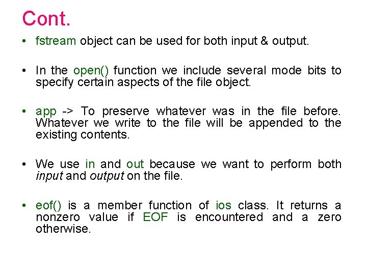 Cont. • fstream object can be used for both input & output. • In Cont. • fstream object can be used for both input & output. • In