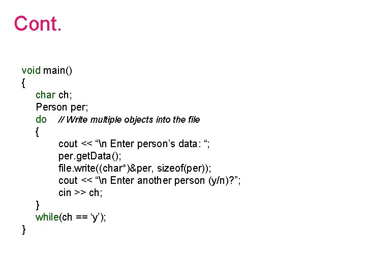 Cont. void main() { char ch; Person per; do // Write multiple objects into Cont. void main() { char ch; Person per; do // Write multiple objects into