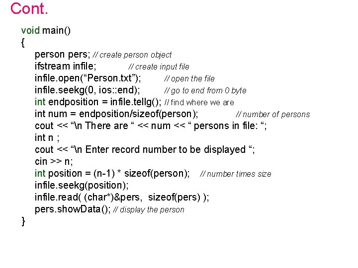 Cont. void main() { person pers; // create person object ifstream infile; // create Cont. void main() { person pers; // create person object ifstream infile; // create