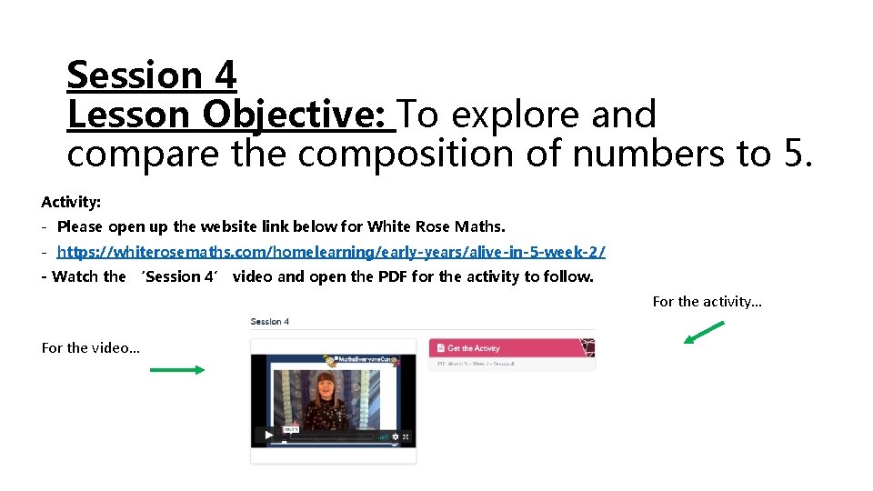 Session 4 Lesson Objective: To explore and compare the composition of numbers to 5.