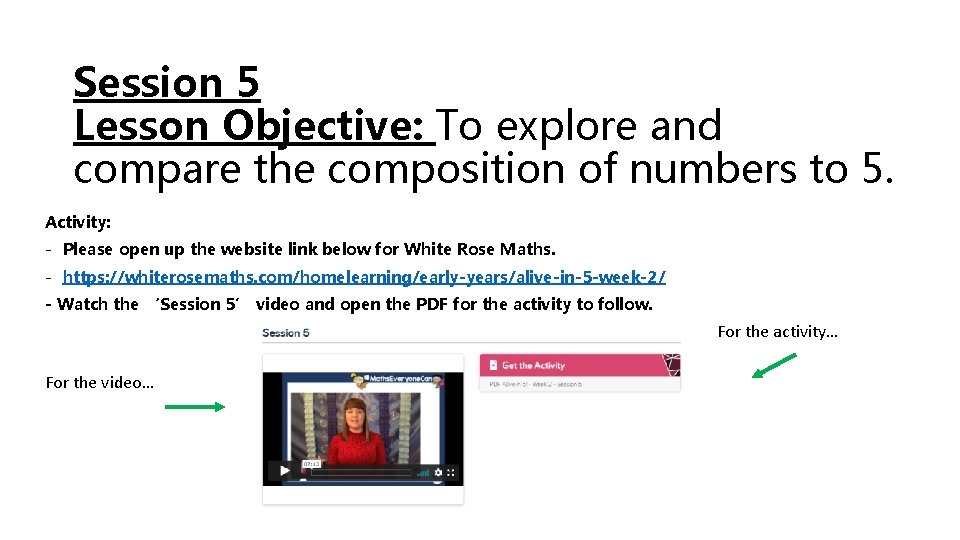 Session 5 Lesson Objective: To explore and compare the composition of numbers to 5.