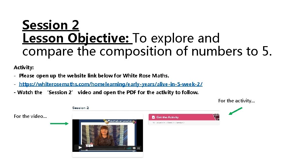 Session 2 Lesson Objective: To explore and compare the composition of numbers to 5.