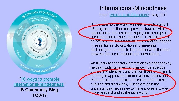 International-Mindedness From “What is an IB Education? ” May 2017 To be open to