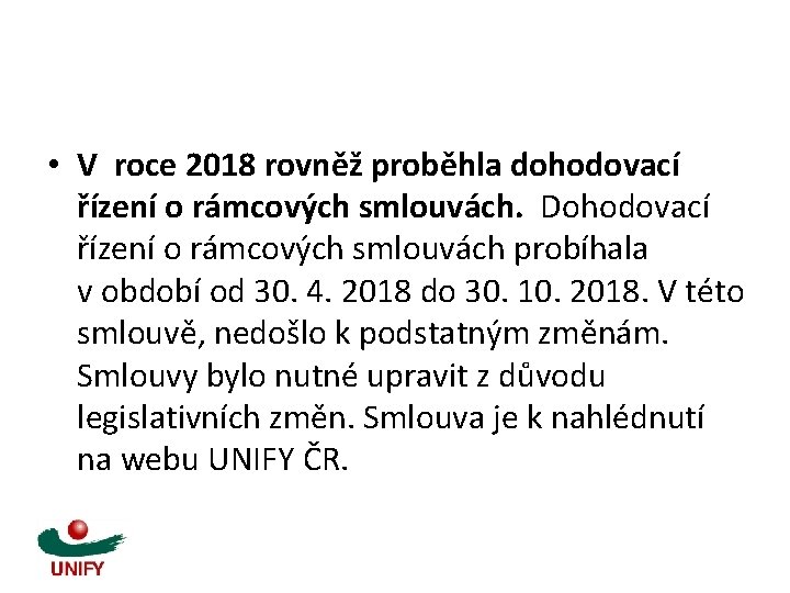  • V roce 2018 rovněž proběhla dohodovací řízení o rámcových smlouvách. Dohodovací řízení