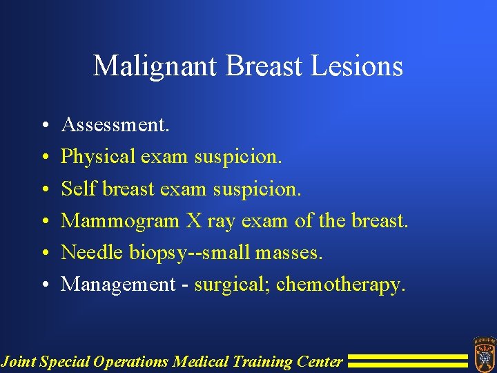 Malignant Breast Lesions • • • Assessment. Physical exam suspicion. Self breast exam suspicion.