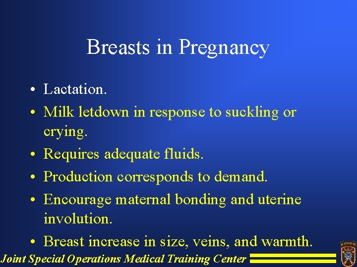 Breasts in Pregnancy • Lactation. • Milk letdown in response to suckling or crying.