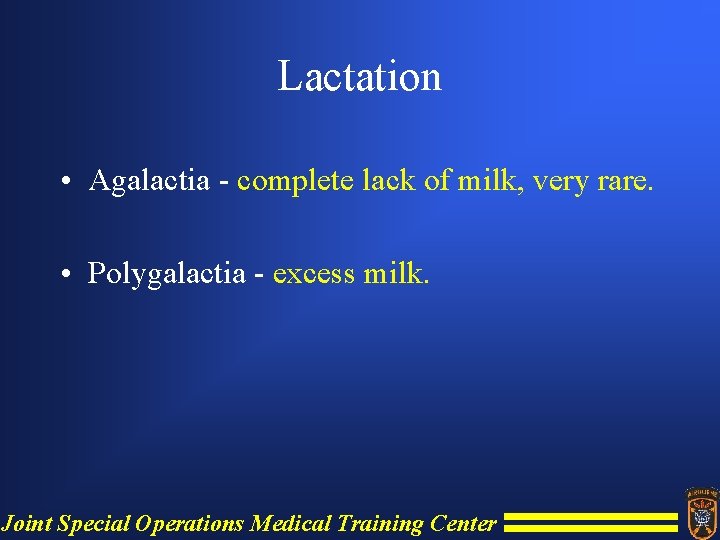 Lactation • Agalactia - complete lack of milk, very rare. • Polygalactia - excess