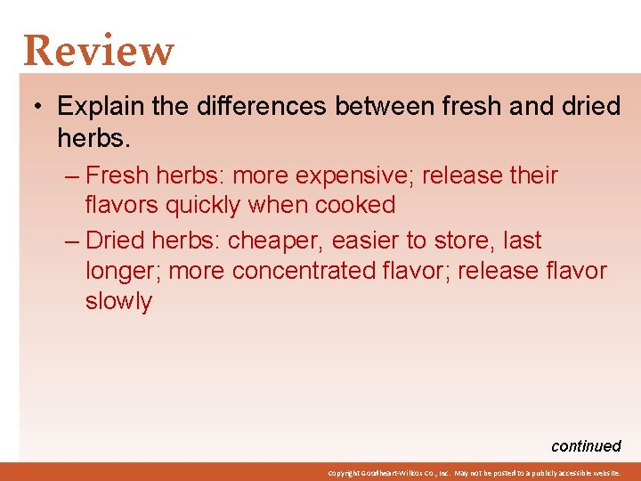 Review • Explain the differences between fresh and dried herbs. – Fresh herbs: more Review • Explain the differences between fresh and dried herbs. – Fresh herbs: more