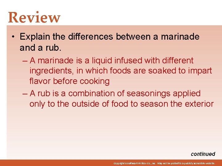 Review • Explain the differences between a marinade and a rub. – A marinade