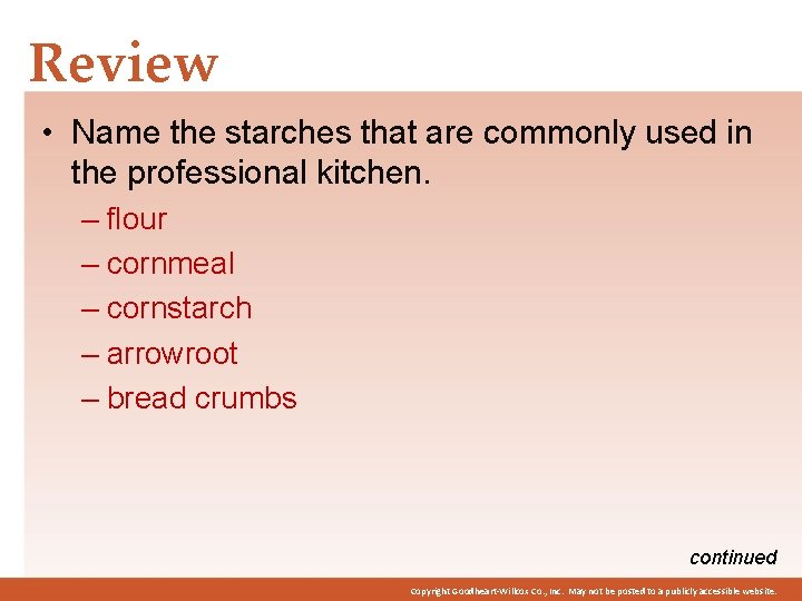 Review • Name the starches that are commonly used in the professional kitchen. –