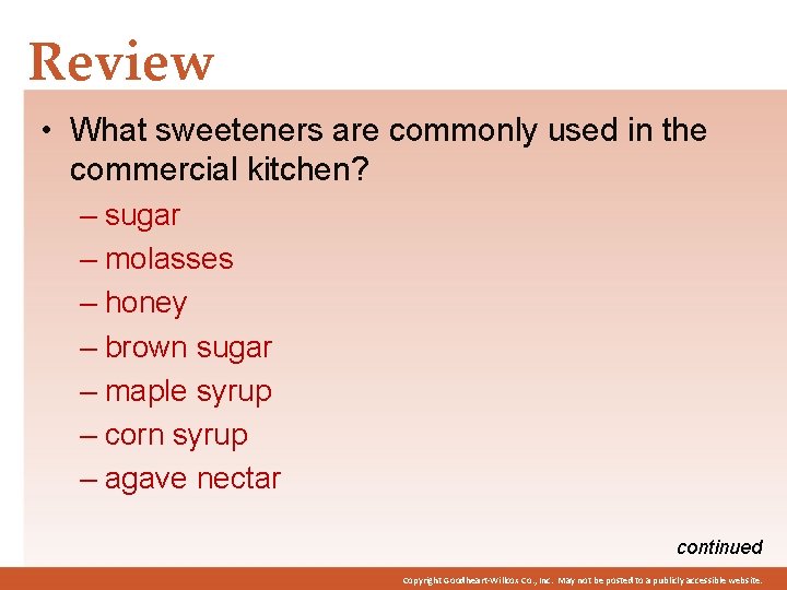 Review • What sweeteners are commonly used in the commercial kitchen? – sugar –