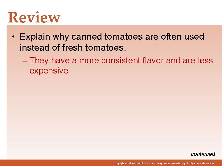 Review • Explain why canned tomatoes are often used instead of fresh tomatoes. –