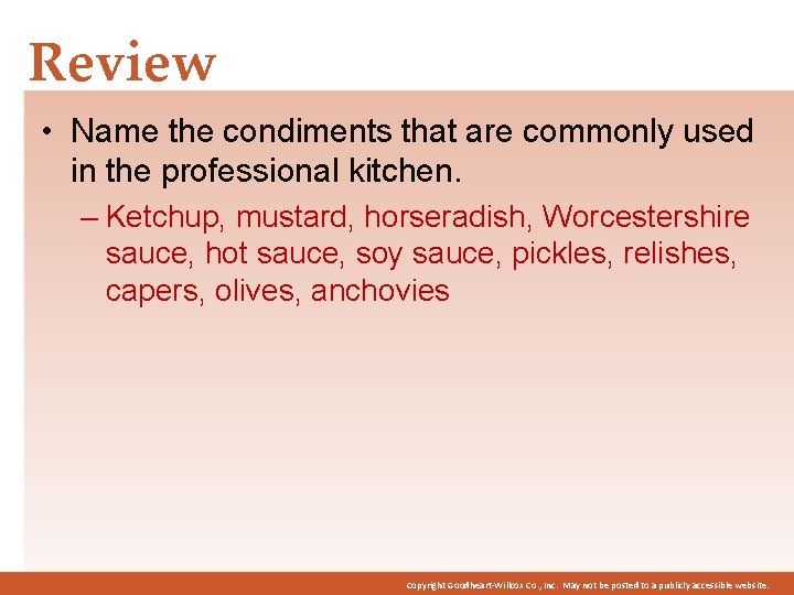 Review • Name the condiments that are commonly used in the professional kitchen. – Review • Name the condiments that are commonly used in the professional kitchen. –