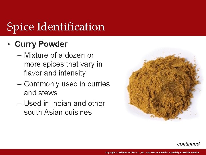 Spice Identification • Curry Powder – Mixture of a dozen or more spices that