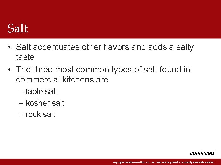 Salt • Salt accentuates other flavors and adds a salty taste • The three Salt • Salt accentuates other flavors and adds a salty taste • The three