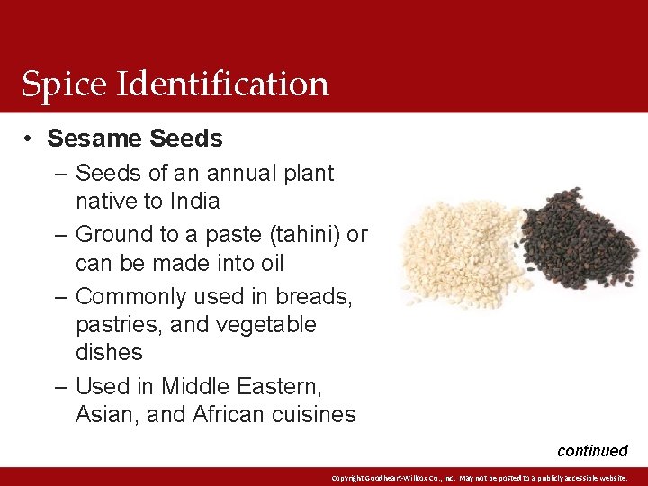 Spice Identification • Sesame Seeds – Seeds of an annual plant native to India