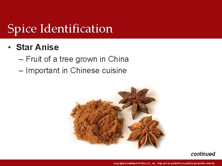 Spice Identification • Star Anise – Fruit of a tree grown in China –