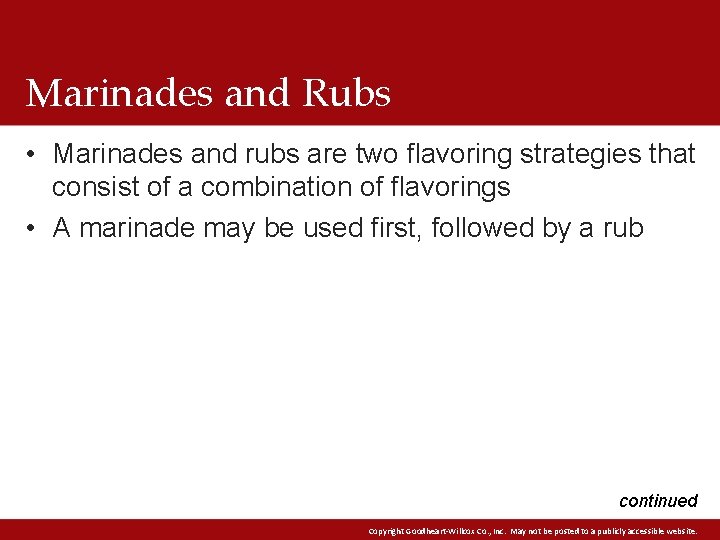 Marinades and Rubs • Marinades and rubs are two flavoring strategies that consist of Marinades and Rubs • Marinades and rubs are two flavoring strategies that consist of