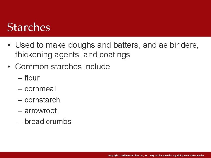 Starches • Used to make doughs and batters, and as binders, thickening agents, and Starches • Used to make doughs and batters, and as binders, thickening agents, and