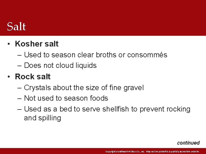 Salt • Kosher salt – Used to season clear broths or consommés – Does Salt • Kosher salt – Used to season clear broths or consommés – Does