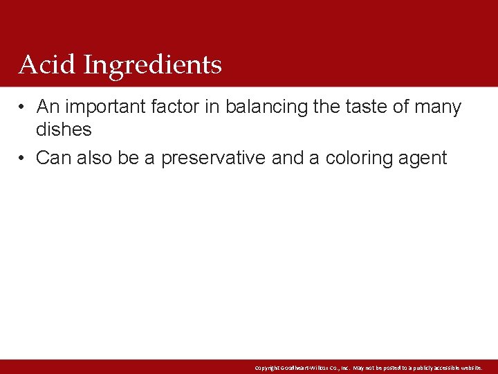 Acid Ingredients • An important factor in balancing the taste of many dishes • Acid Ingredients • An important factor in balancing the taste of many dishes •