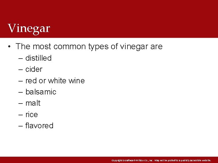Vinegar • The most common types of vinegar are – distilled – cider –