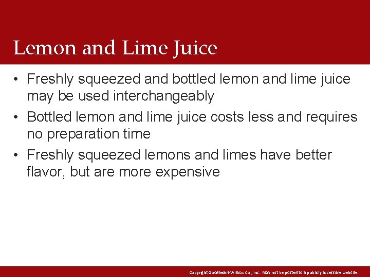 Lemon and Lime Juice • Freshly squeezed and bottled lemon and lime juice may Lemon and Lime Juice • Freshly squeezed and bottled lemon and lime juice may
