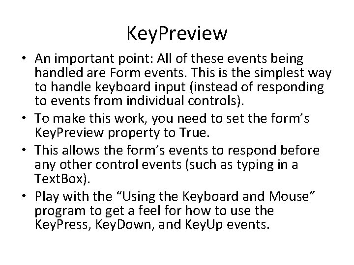 Key. Preview • An important point: All of these events being handled are Form
