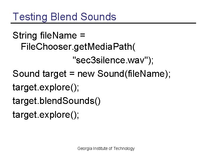 Testing Blend Sounds String file. Name = File. Chooser. get. Media. Path( "sec 3