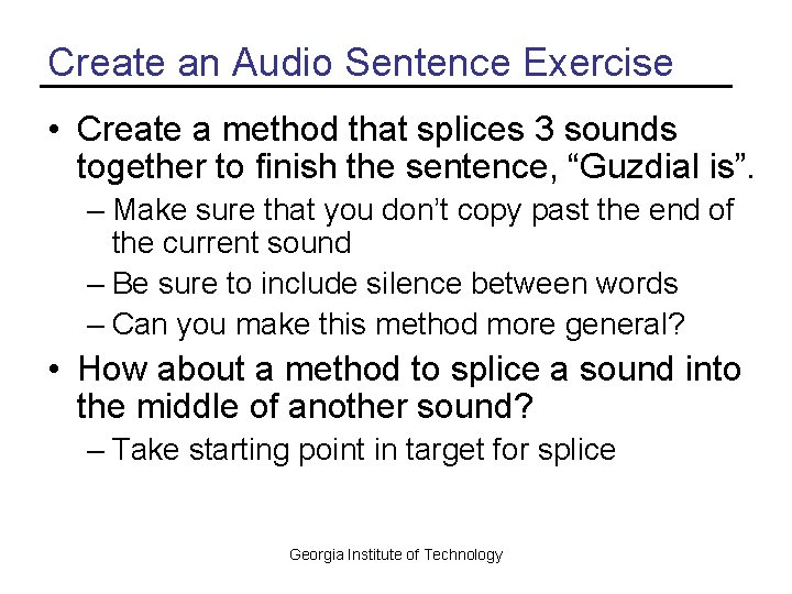 Create an Audio Sentence Exercise • Create a method that splices 3 sounds together