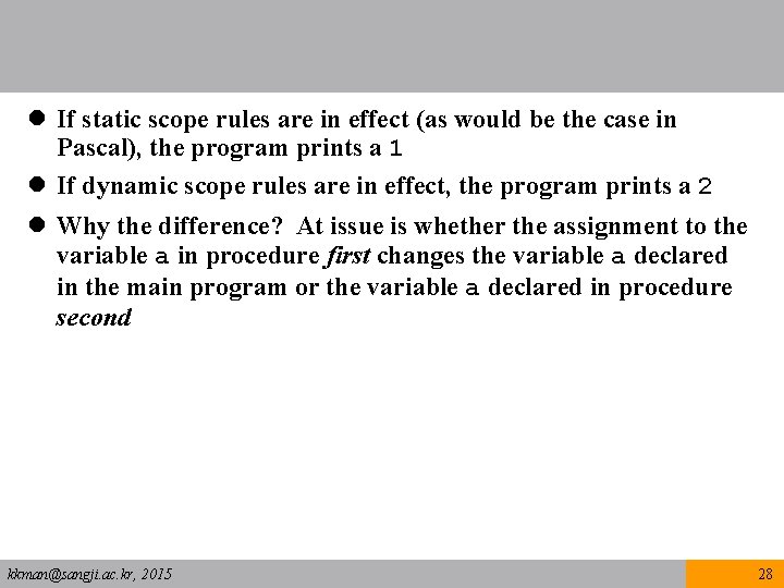 l If static scope rules are in effect (as would be the case in
