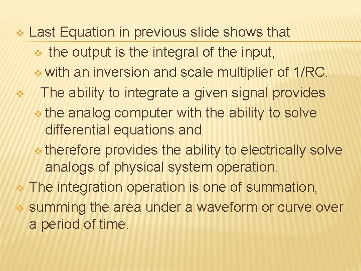 v v Last Equation in previous slide shows that v the output is the