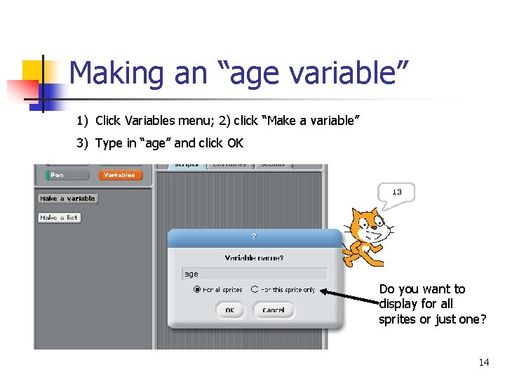Making an “age variable” 1) Click Variables menu; 2) click “Make a variable” 3)