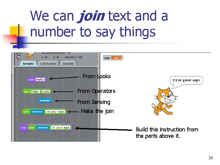 We can join text and a number to say things From Looks From Operators