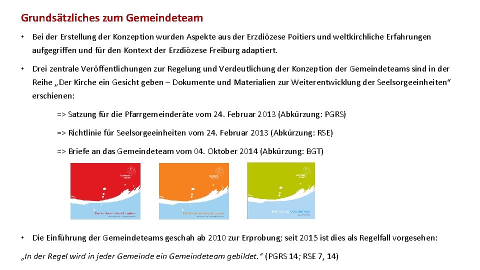 Grundsätzliches zum Gemeindeteam • Bei der Erstellung der Konzeption wurden Aspekte aus der Erzdiözese