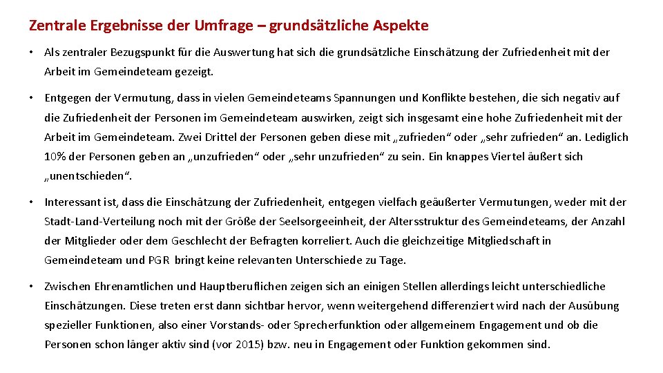 Zentrale Ergebnisse der Umfrage – grundsätzliche Aspekte • Als zentraler Bezugspunkt für die Auswertung