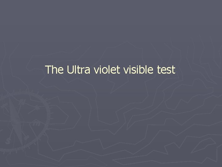 The Ultra violet visible test 