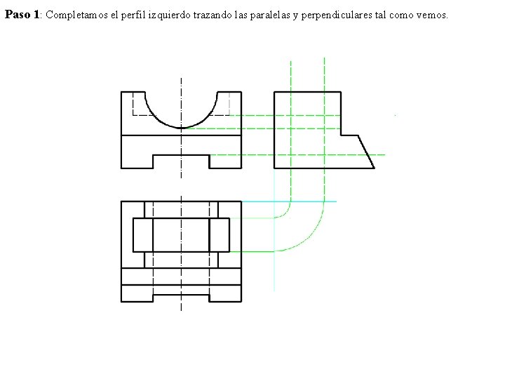 Paso 1: Completamos el perfil izquierdo trazando las paralelas y perpendiculares tal como vemos.