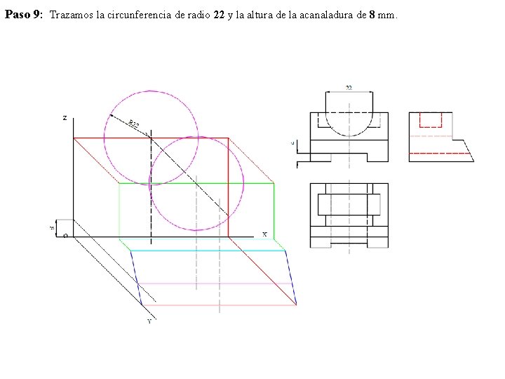 Paso 9: Trazamos la circunferencia de radio 22 y la altura de la acanaladura