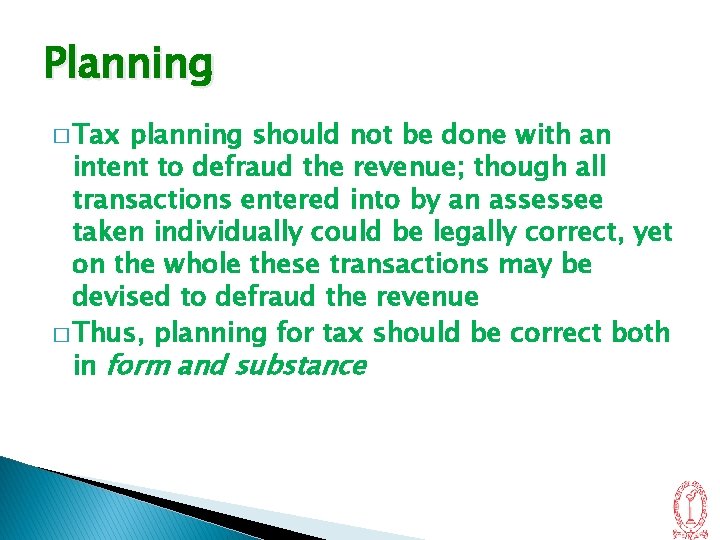 Planning � Tax planning should not be done with an intent to defraud the